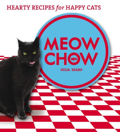 Imagen de archivo de Meow Chow : Hearty Recipes for Happy Cats a la venta por Better World Books: West