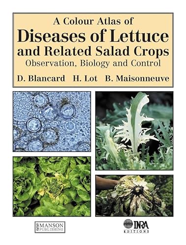 Beispielbild fr A Colour Atlas of Diseases of Lettuce and Related Salad Crops zum Verkauf von AwesomeBooks