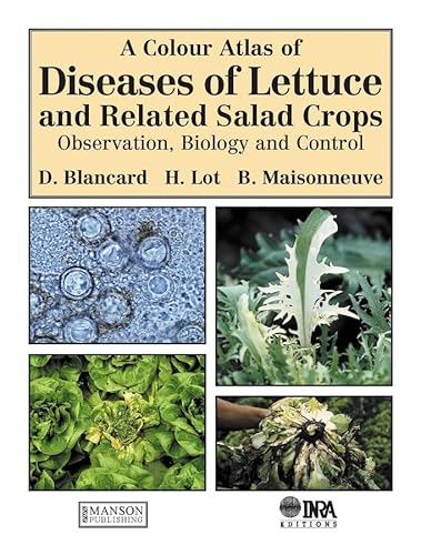 Stock image for A Colour Atlas of Diseases of Lettuce and Related Salad Crops for sale by AwesomeBooks