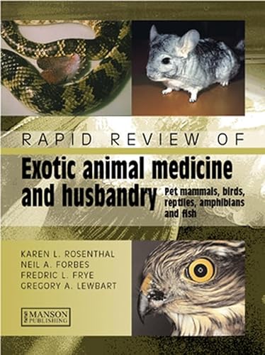 Imagen de archivo de Rapid Review of Exotic Animal Medicine and Husbandry: Pet Mammals, Birds, Reptiles, Amphibians and Fish a la venta por HPB-Red