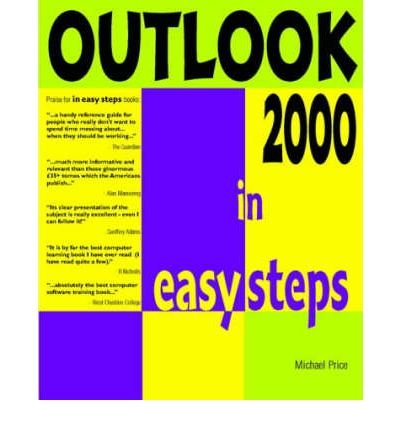 Beispielbild fr Outlook 2000 In Easy Steps: Suggested Alternative: 1572319828 zum Verkauf von WorldofBooks