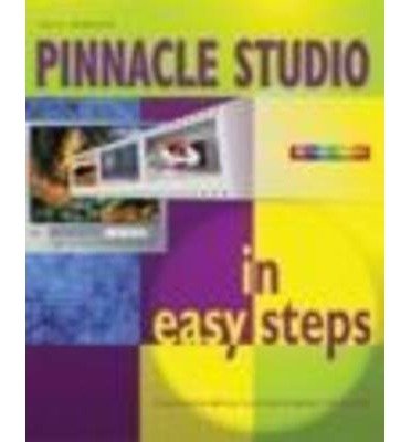 Beispielbild fr Pinnacle Studio In Easy Steps (In Easy Steps Series) zum Verkauf von WorldofBooks