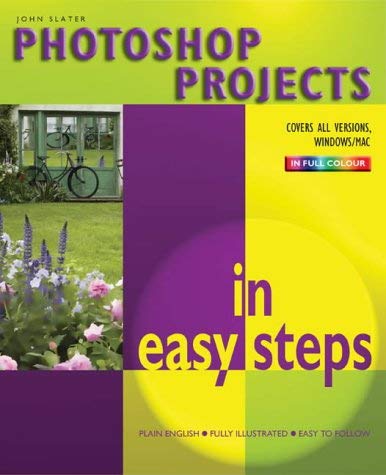 Beispielbild fr Photoshop Projects In Easy Steps (In Easy Steps Series) zum Verkauf von WorldofBooks