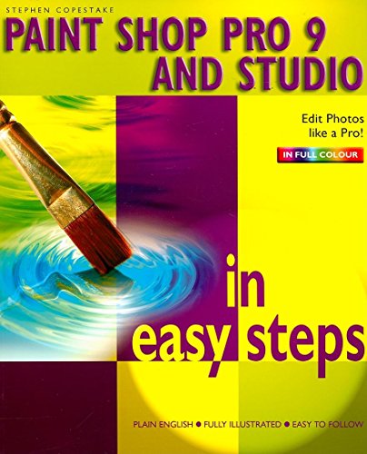 Beispielbild fr Paint Shop Pro 9 in Easy Steps (In Easy Steps Series) zum Verkauf von WorldofBooks