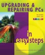 Imagen de archivo de Upgrading and Repairing PC's in Easy Steps a la venta por WorldofBooks