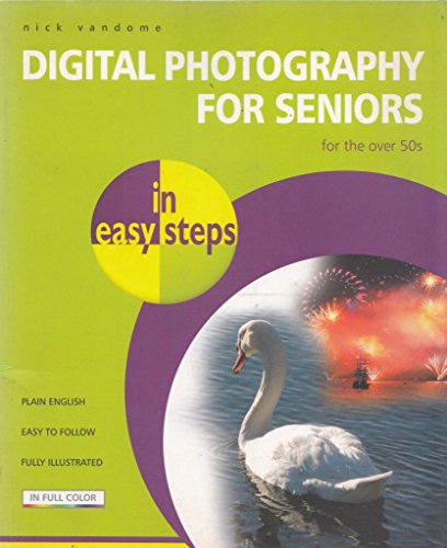 Digital Photography for Seniors in easy steps (9781840783216) by Vandome, Nick