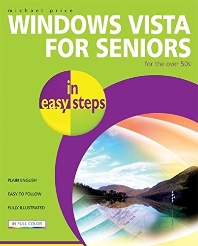 Beispielbild fr Windows Vista For Seniors In Easy Steps: For the Over 50s zum Verkauf von WorldofBooks