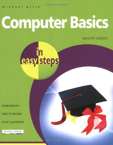 Stock image for Computer Basics In Easy Steps, 7th Edition for sale by Reuseabook