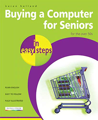 Imagen de archivo de Buying a Computer for Seniors in Easy Steps: for the Over 50's [Paperback] Karen Holland a la venta por Re-Read Ltd