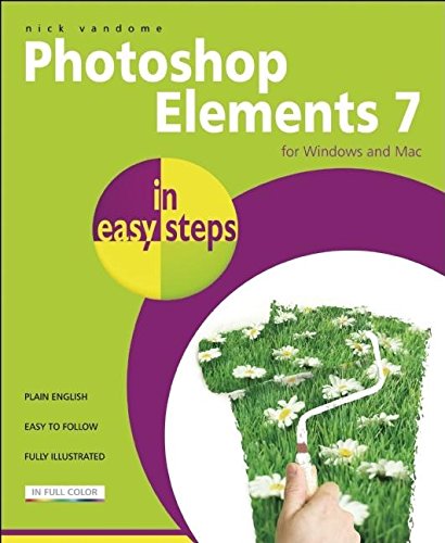 Photoshop Elements 7 in easy steps: For Windows and Mac (9781840783735) by Vandome, Nick