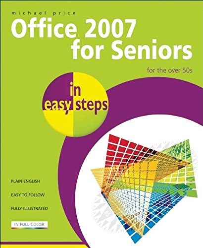 Beispielbild fr Office 2007 for Seniors In Easy Steps for the over 50's: v. 1 zum Verkauf von WorldofBooks