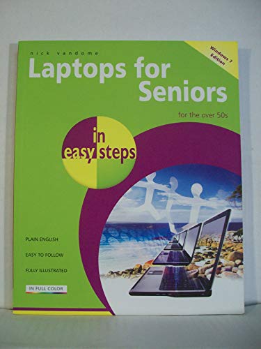 9781840783896: Laptops for Seniors in Easy Steps Windows 7 Edition: Edition - for the Over 50s