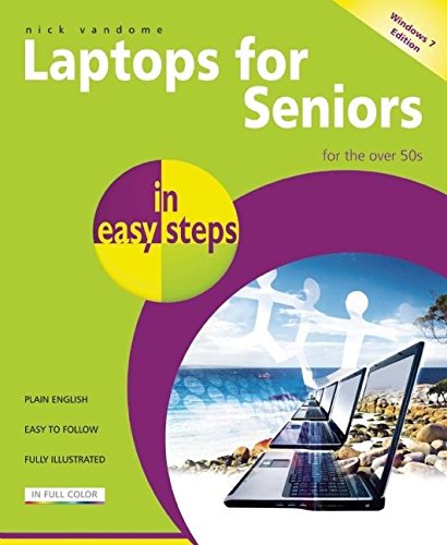 9781840783896: Laptops for Seniors in Easy Steps- Windows 7 Edition: For the over 50s