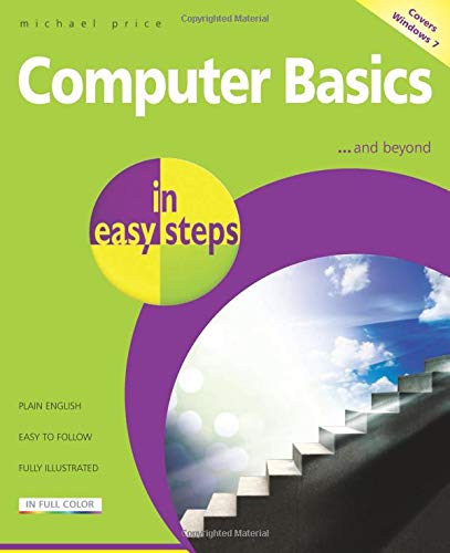 9781840783957: Computer Basics In Easy Steps - Windows 7 Edition: Covers Windows 7