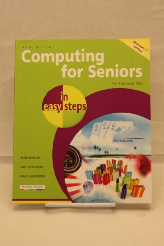 9781840783995: Computing for Seniors in Easy Steps: Updated for Windows 7