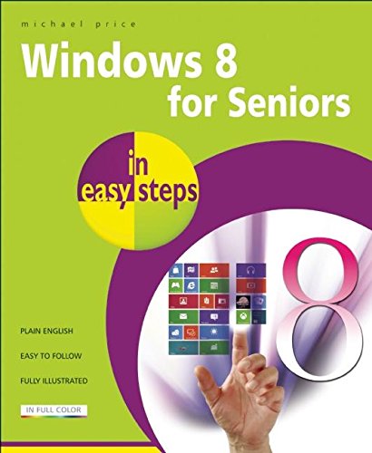 9781840785395: Windows 8 for Seniors in Easy Steps