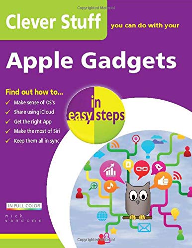 Clever Stuff You Can Do with Your Apple Gadgets in Easy Steps (In Easy Steps)