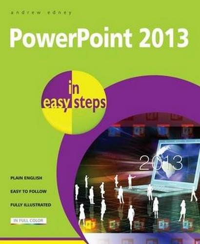 PowerPoint 2013 in Easy Steps (9781840785784) by Edney, Andrew