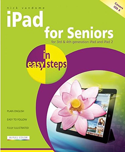 9781840785838: iPad for Seniors in easy steps: Covers iOS 6