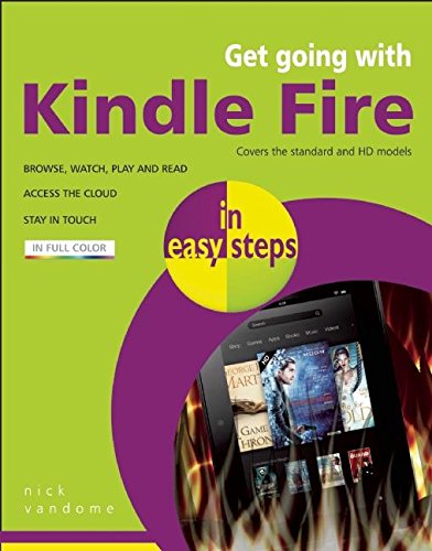 Beispielbild fr Get Going with Kindle Fire In Easy Steps: Covers the Hd and Standard Versions zum Verkauf von WorldofBooks