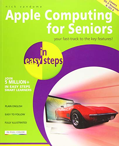 9781840786064: Apple Computing for Seniors in easy steps - Covers OS X Yosemite: Covers OS X Yosemite (10.10)