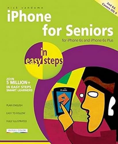 Beispielbild fr iPhone for Seniors in easy steps, 2nd edition - covers iPhone 6s, iPhone 6s Plus and iOS 9: Covers IOS 9 zum Verkauf von WorldofBooks
