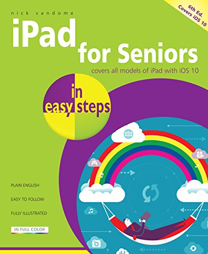 9781840787429: iPad for Seniors in easy steps: Covers iOS 10