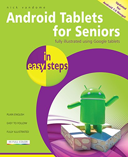 9781840787665: Android Tablets for Seniors in easy steps, 3rd Edition: Covers Android 7.0 Nougat