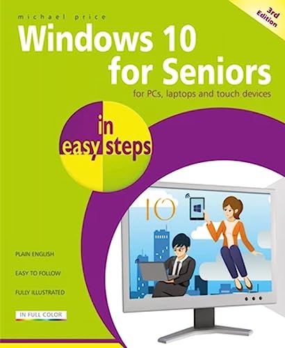 Beispielbild fr Windows 10 for Seniors in Easy Steps : Covers the Redstone 4 Update zum Verkauf von Better World Books