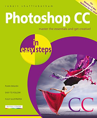 Imagen de archivo de Photoshop CC in easy steps: Updated for Photoshop CC 2018 a la venta por Goodwill