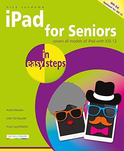 Beispielbild fr iPad for Seniors in Easy Steps : Covers IOS 12 zum Verkauf von Better World Books