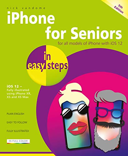 Imagen de archivo de iPhone for Seniors: Covers iOS 12 (In Easy Steps) a la venta por New Legacy Books