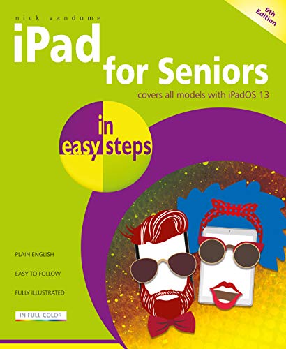 9781840788617: iPad for Seniors in easy steps: Covers all iPads with iPadOS 13, including iPad mini and iPad Pro