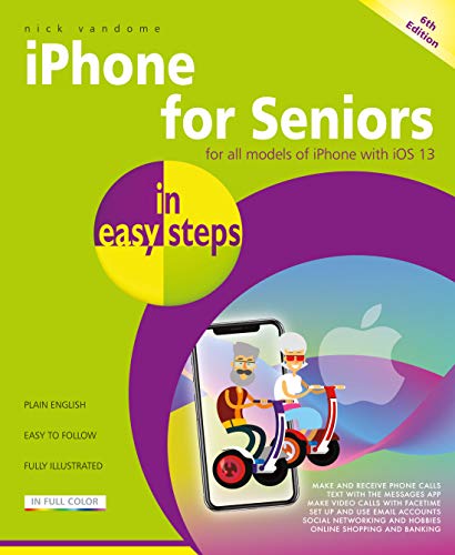 Imagen de archivo de iPhone for Seniors in easy steps: Covers all iPhones with iOS 13 a la venta por SecondSale