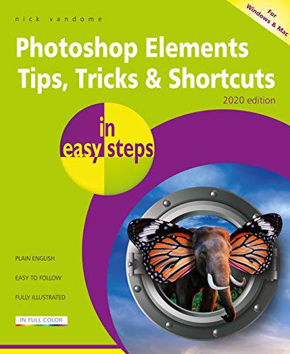 Beispielbild fr Photoshop Elements Tips, Tricks and Shortcuts in Easy Steps : 2020 Edition zum Verkauf von Better World Books