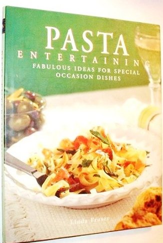 Pasta Entertaining Fabulous Ideas - Fraser, Linda