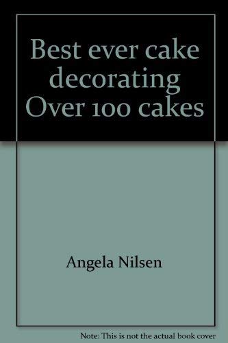Stock image for Best ever cake decorating Over 100 cakes for sale by WorldofBooks