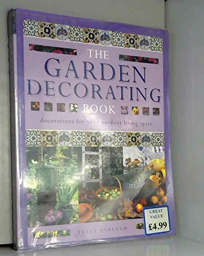 Stock image for The Garden Decorating Book Decorations for Your Outdoor Living Space for sale by AwesomeBooks