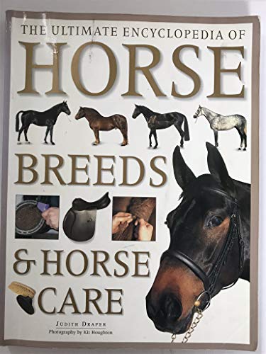 Beispielbild fr The Ultimate Encyclopedia of Horse Breeds and Horse Care zum Verkauf von Better World Books: West