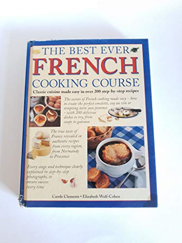 Imagen de archivo de The Best Ever French Cooking Course a la venta por AwesomeBooks