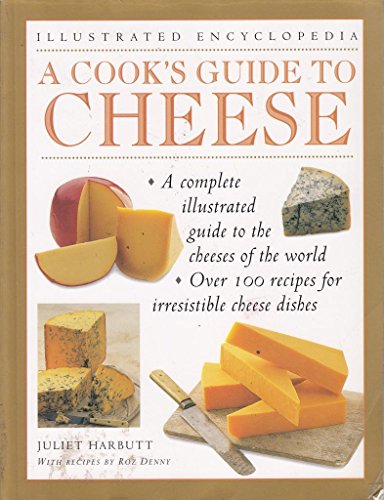 Stock image for A COOK'S GUIDE TO CHEESE: AN AUTHORITATIVE, FACT PACKED GUIDE TO THE CHEESES OF THE WORLD, COMBINED WITH A FABULOUS COLLECTION OF OVER 100 RECIPES FOR . CHEESE DISHES for sale by MusicMagpie