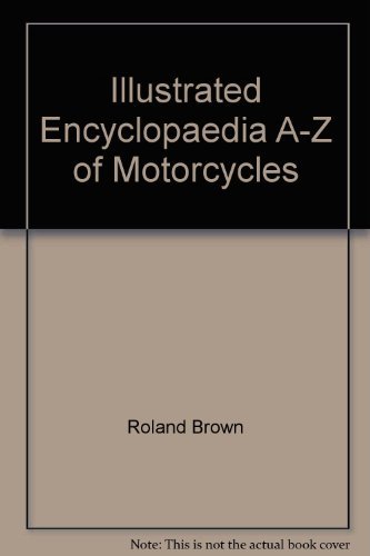 Imagen de archivo de Illustrated Encyclopaedia A-Z of Motorcycles a la venta por WorldofBooks