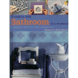 Stock image for Transform Your Bathroom In a Weekend for sale by HPB-Emerald