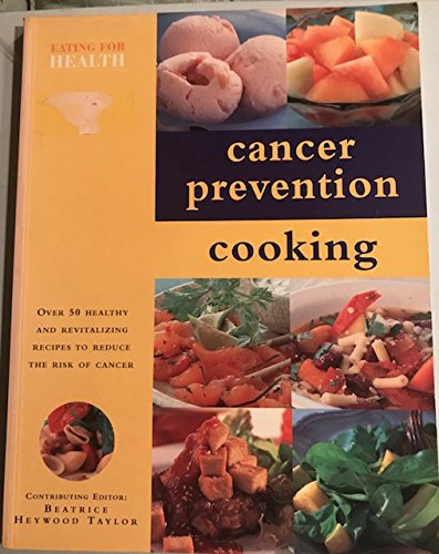 Beispielbild fr Eating for Health: Cancer Prevention Cooking zum Verkauf von WorldofBooks