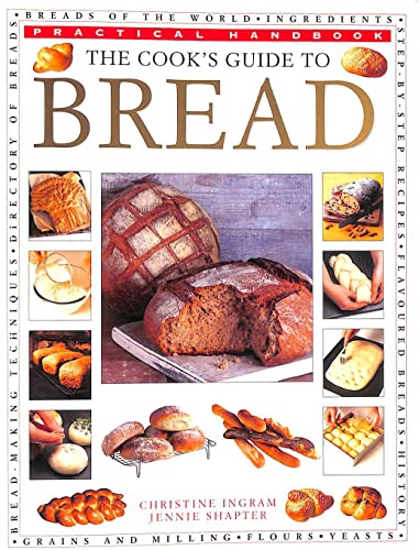 Stock image for The Cook"s Guide to Bread. Practical Handbook for sale by Better World Books