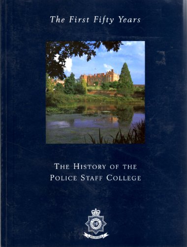 Imagen de archivo de The first fifty years: The history of the Police Staff College a la venta por WorldofBooks