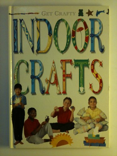 Beispielbild fr Get Crafty - Indoor Crafts zum Verkauf von Wonder Book