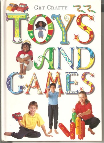 Stock image for Get Crafty Toys and Games for sale by THE OLD LIBRARY SHOP