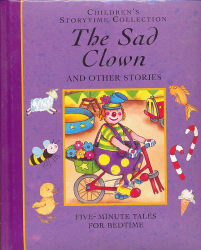 Stock image for The Sad Clown and Other Stories: Children's Storytime Collection-Five-Minute Tales for Bedtime for sale by Virginia Martin, aka bookwitch