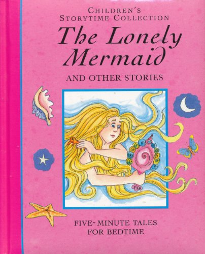 Beispielbild fr The Lonely Mermaid and Other Stories: Five Minute Tales For Bedtime (Children's Storytime Collection zum Verkauf von Your Online Bookstore
